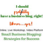 Small Business Blogging Workshop, 11AM - 1 PM